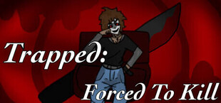 Trapped: Forced To Kill