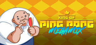 King of Ping Pong: MEGAMIX