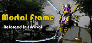 Mortal Frame: Reforged in Survival