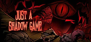Just A Shadow Game