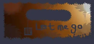 let me go