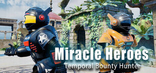 Miracle Heroes: Temporal Bounty Hunter