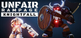 Unfair Rampage: Knightfall