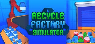 Recycle Factory Simulator