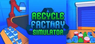 Recycle Factory Simulator
