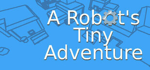 A Robot's Tiny Adventure