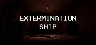 EXTERMINATION SHIP