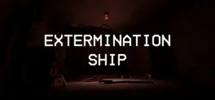 EXTERMINATION SHIP