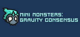 Mini Monsters: Gravitational Consensus