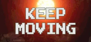 KEEP MOVING