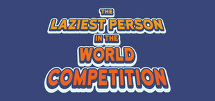 The Laziest Person In The World Competition