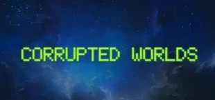 Corrupted Worlds