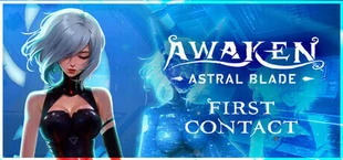 AWAKEN - Astral Blade: First Contact