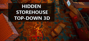 Hidden Storehouse Top-Down 3D