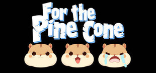 For the pine cone