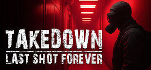 Takedown: Last Shot Forever