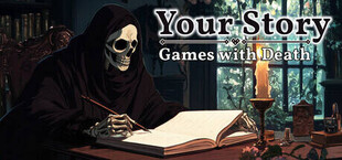 Your Story: Games with Death