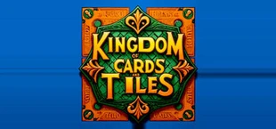 Kingdom of Cards and Tiles