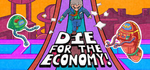 Die for the Economy!