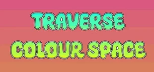 Traverse Colour Space