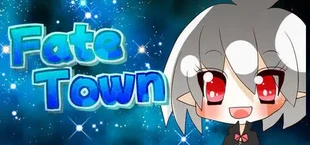 Fate Towm!