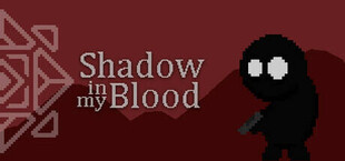 Shadow in My Blood