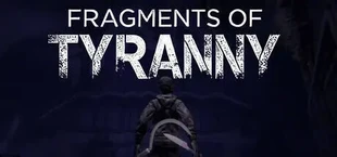 Fragments of Tyranny