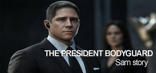 The President Bodyguard: Sam story