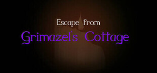 Escape from Grimazel's Cottage