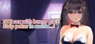 NTR sex with bunny girl!? Strip poker in casino...!