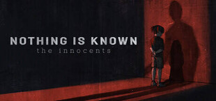 Nothing is Known - the innocents