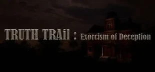 TRUTH TRAIL : exorcism of deception