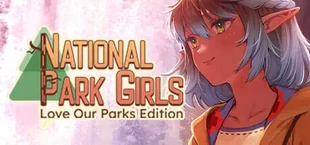 National Park Girls: Love Our Parks Edition - OLD DO NOT USE