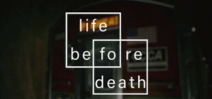 Life Before Death