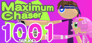 Maximum Chaser : 1001 Squad