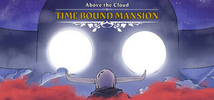 Above the Cloud: Time Bound Mansion