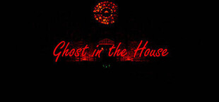 Ghost in the house