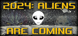 2024: Aliens Are Coming