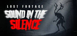 Lost Footage : Sound In The Silence