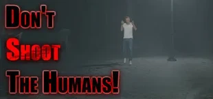 Don't Shoot The Humans!