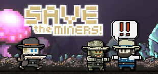 Save the Miners!