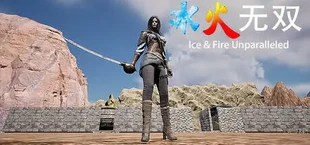 Ice and Fire Unparalleled