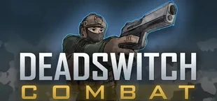 Deadswitch Combat