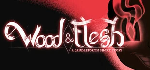 Wood and Flesh: A Candleforth Short Story