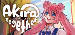 Akira: Making Fest Together