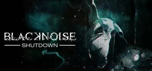 BlackNoise: Shutdown