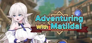 Adventuring With Matilda!