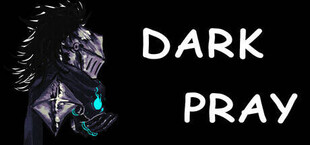 DARK PRAY