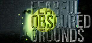 Fearful Obscured Grounds