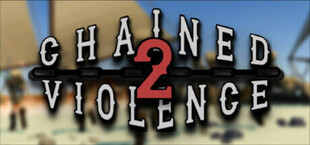 Chained 2 Violence